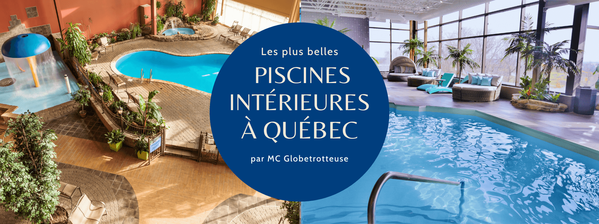 Les plus belles piscines intérieures à Québec